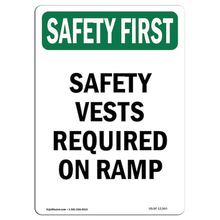 Signmission OSHA SAFETY FIRST Sign, Safety Vests Required On Ramp, 14in X 10in Aluminum, 10" W, 14" H, Portrait OS-SF-A-1014-V-11360